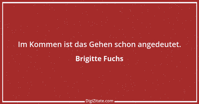 Zitat von Brigitte Fuchs 318