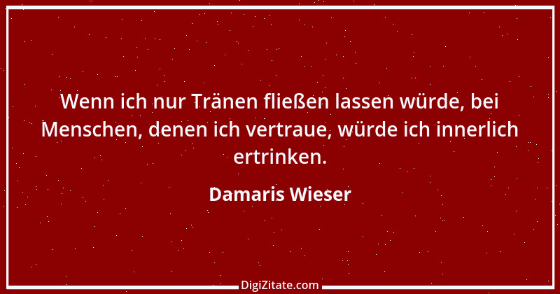 Zitat von Damaris Wieser 160