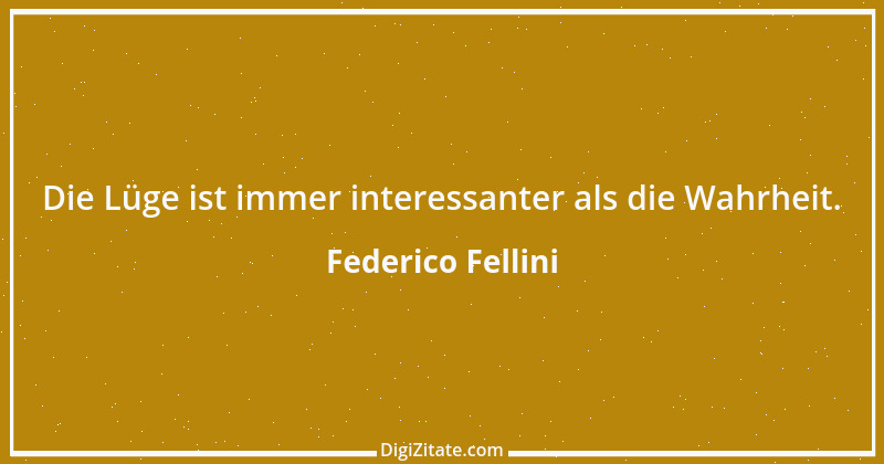 Zitat von Federico Fellini 14