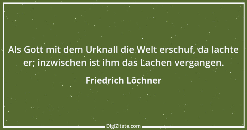 Zitat von Friedrich Löchner 180