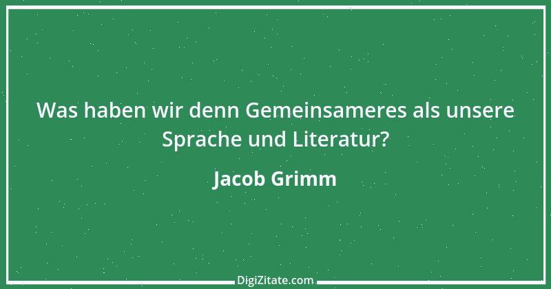 Zitat von Jacob Grimm 29