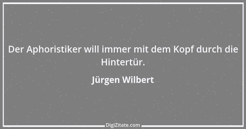 Zitat von Jürgen Wilbert 8