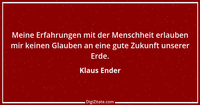 Zitat von Klaus Ender 301