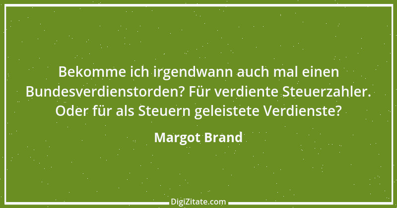 Zitat von Margot Brand 12