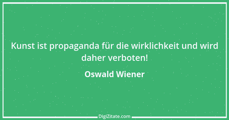 Zitat von Oswald Wiener 1