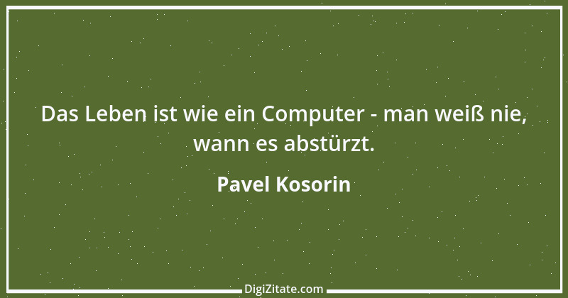 Zitat von Pavel Kosorin 11