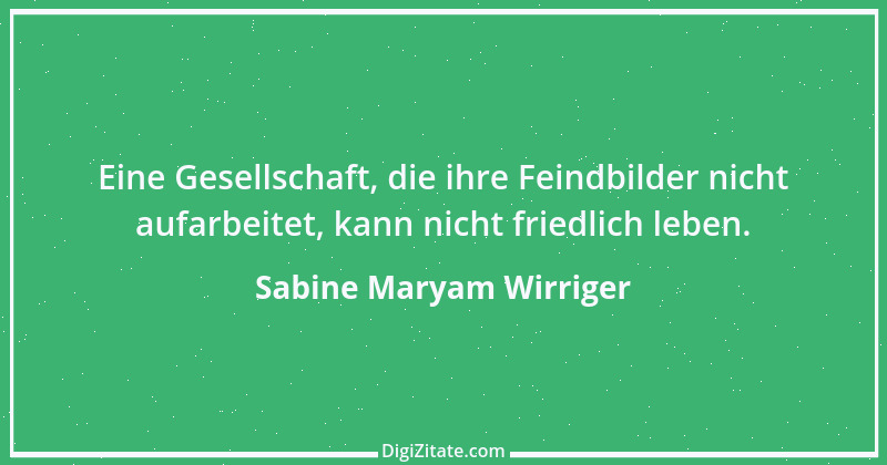 Zitat von Sabine Maryam Wirriger 3