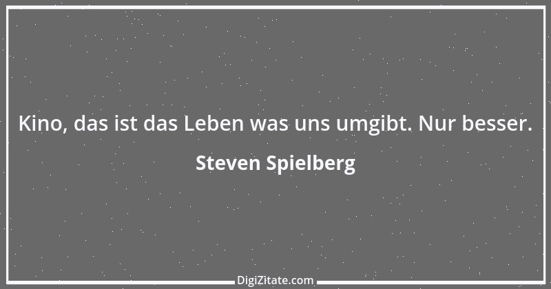 Zitat von Steven Spielberg 4