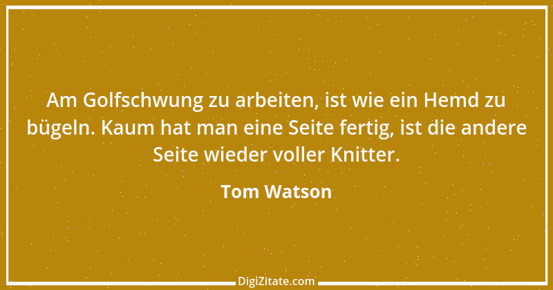 Zitat von Tom Watson 1