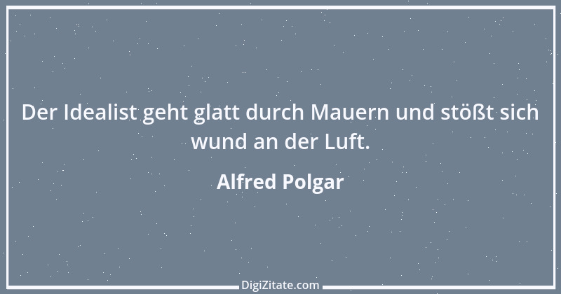 Zitat von Alfred Polgar 43