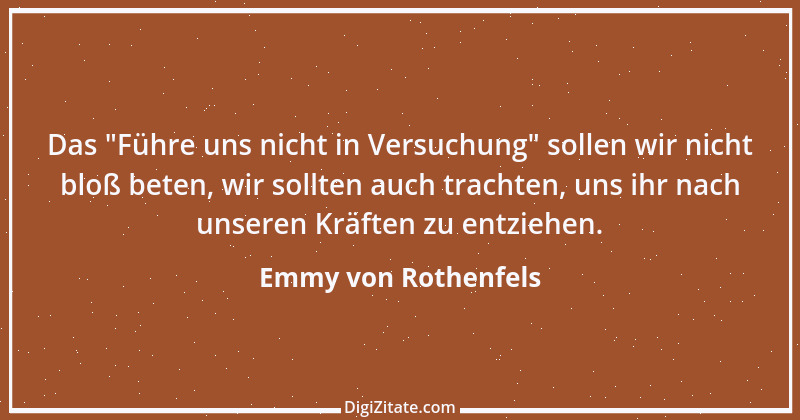 Zitat von Emmy von Rothenfels 14