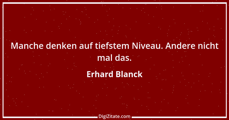 Zitat von Erhard Blanck 184