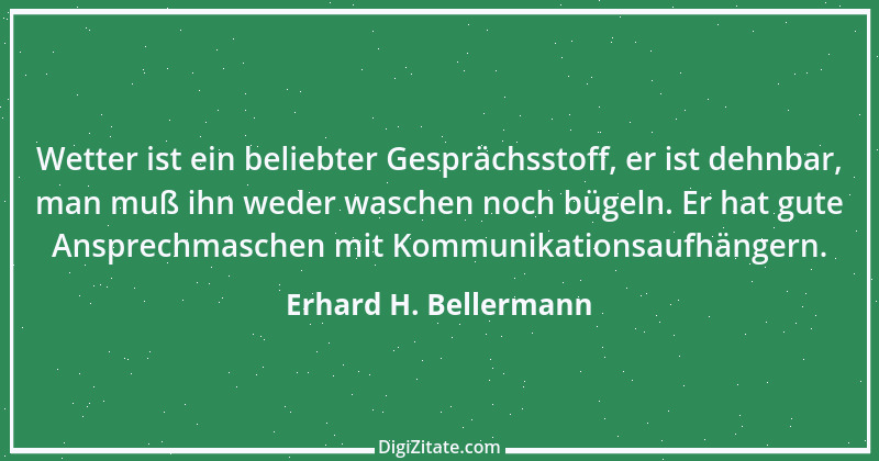 Zitat von Erhard H. Bellermann 143