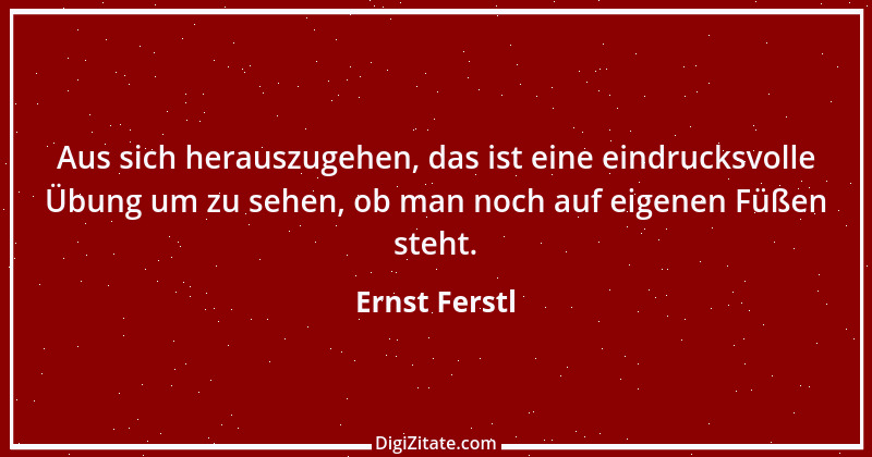 Zitat von Ernst Ferstl 70