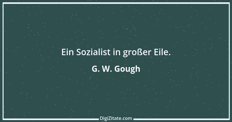 Zitat von G. W. Gough 1