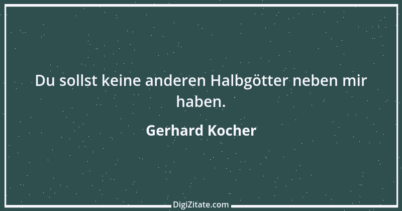 Zitat von Gerhard Kocher 138