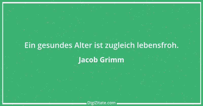 Zitat von Jacob Grimm 30