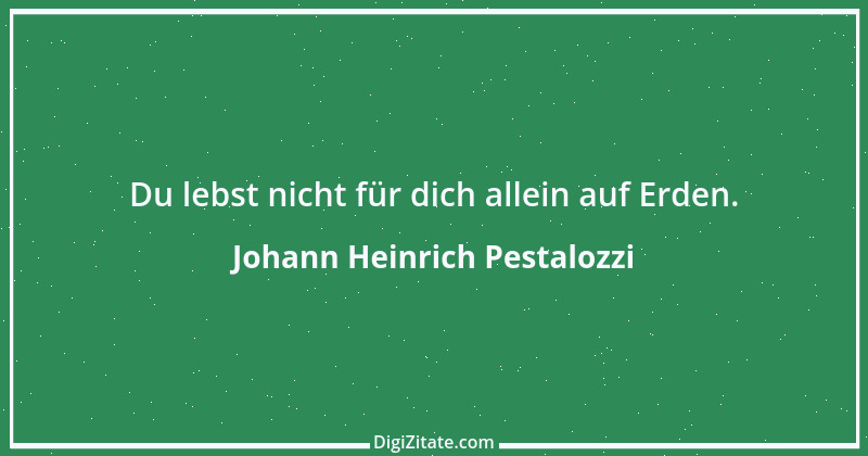 Zitat von Johann Heinrich Pestalozzi 100