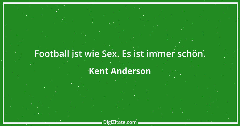 Zitat von Kent Anderson 1