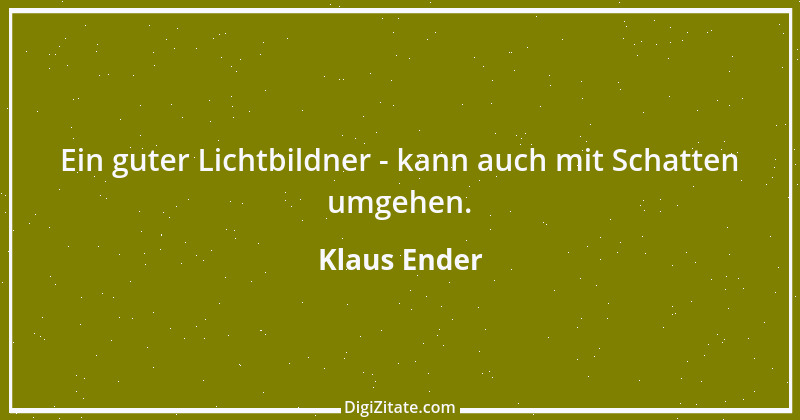 Zitat von Klaus Ender 302