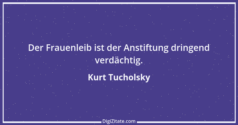 Zitat von Kurt Tucholsky 170