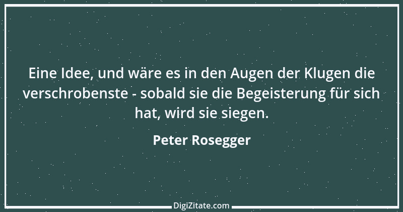 Zitat von Peter Rosegger 182