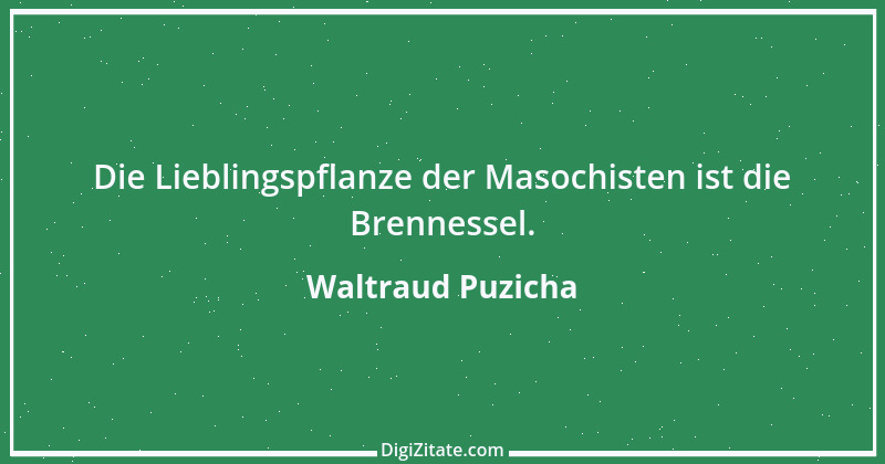 Zitat von Waltraud Puzicha 279