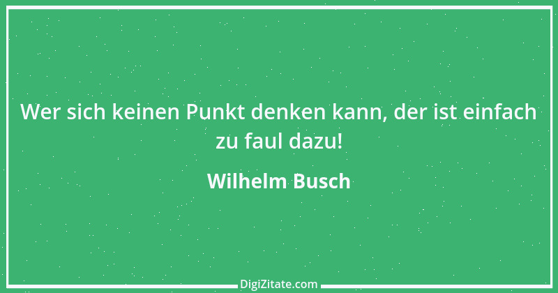 Zitat von Wilhelm Busch 181