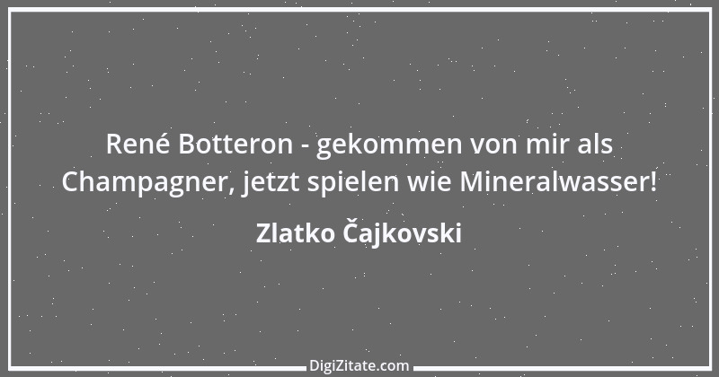 Zitat von Zlatko Čajkovski 2