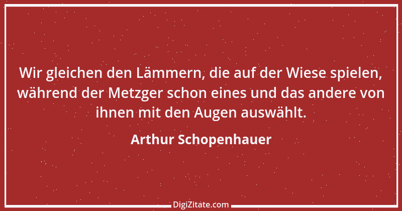 Zitat von Arthur Schopenhauer 496