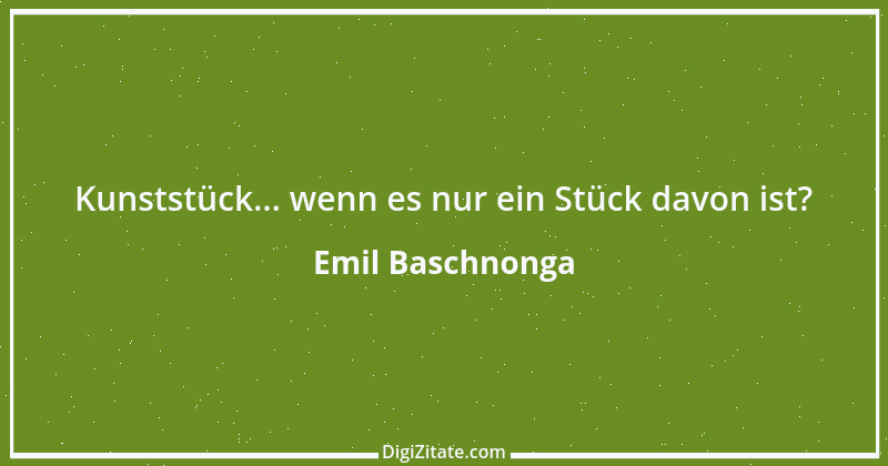 Zitat von Emil Baschnonga 26