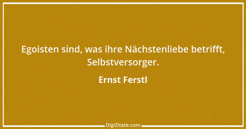 Zitat von Ernst Ferstl 2071