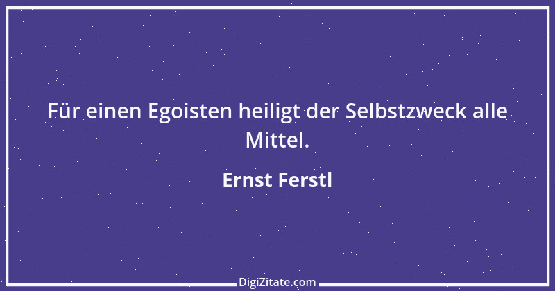 Zitat von Ernst Ferstl 71