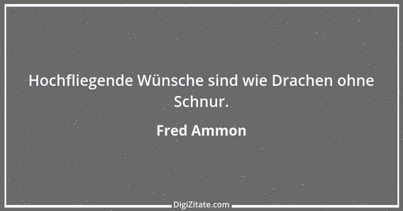 Zitat von Fred Ammon 54