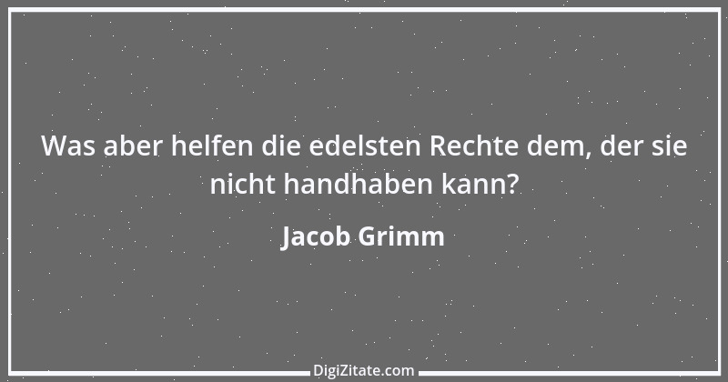 Zitat von Jacob Grimm 31