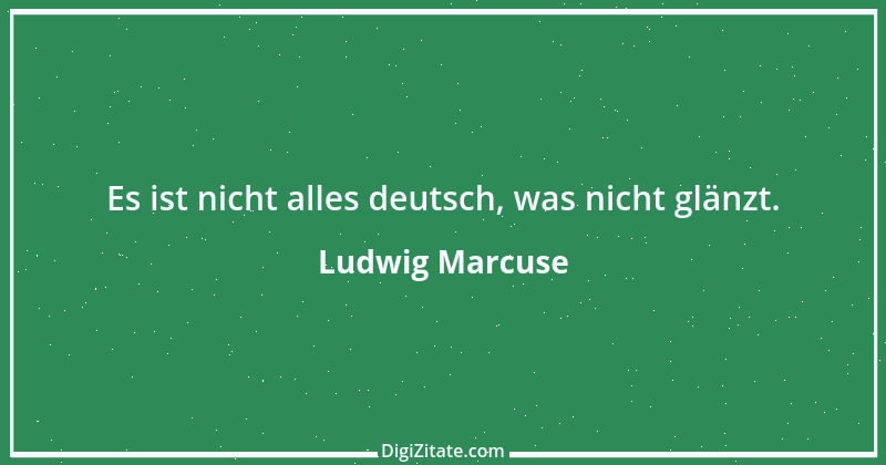 Zitat von Ludwig Marcuse 54