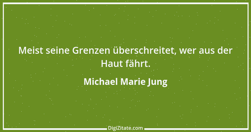 Zitat von Michael Marie Jung 197