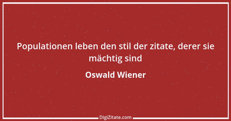 Zitat von Oswald Wiener 3