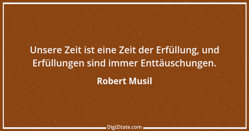 Zitat von Robert Musil 104