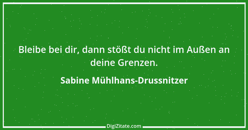 Zitat von Sabine Mühlhans-Drussnitzer 1