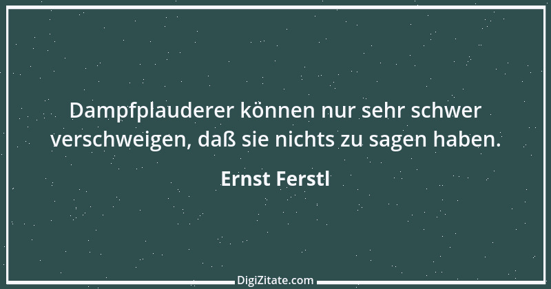 Zitat von Ernst Ferstl 1072