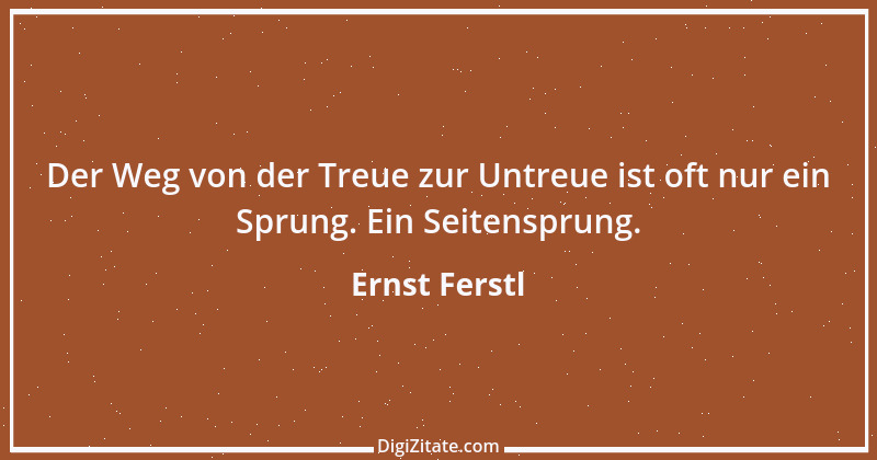 Zitat von Ernst Ferstl 72