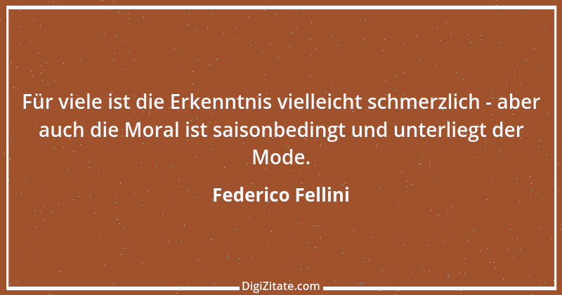 Zitat von Federico Fellini 17