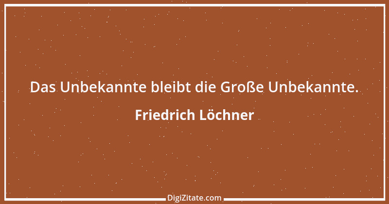 Zitat von Friedrich Löchner 183