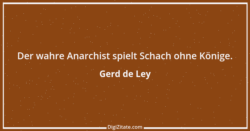 Zitat von Gerd de Ley 31