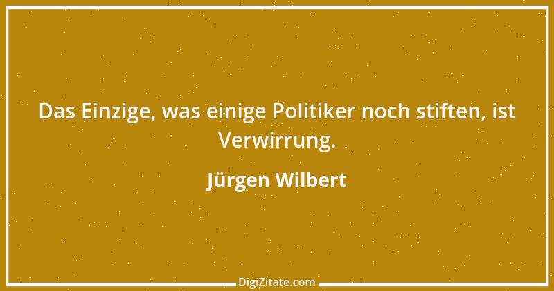 Zitat von Jürgen Wilbert 11