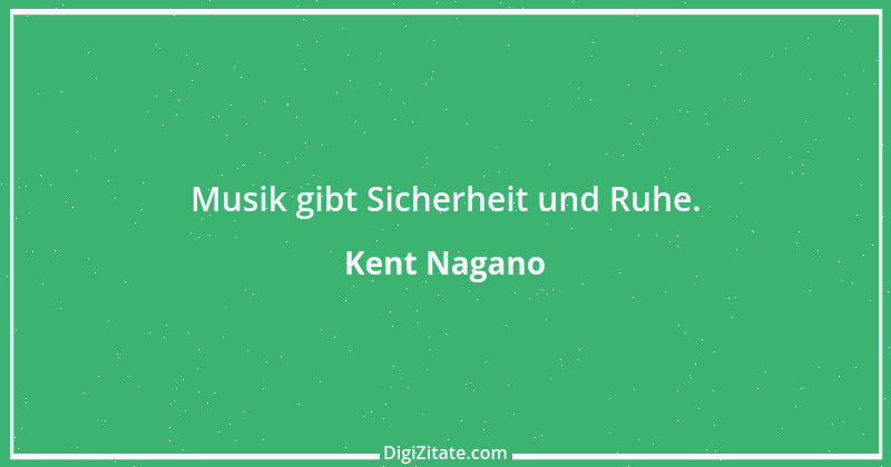 Zitat von Kent Nagano 2