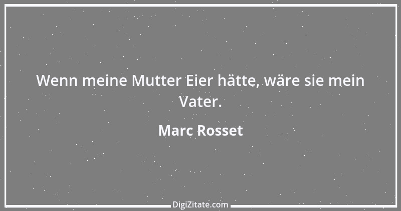 Zitat von Marc Rosset 1