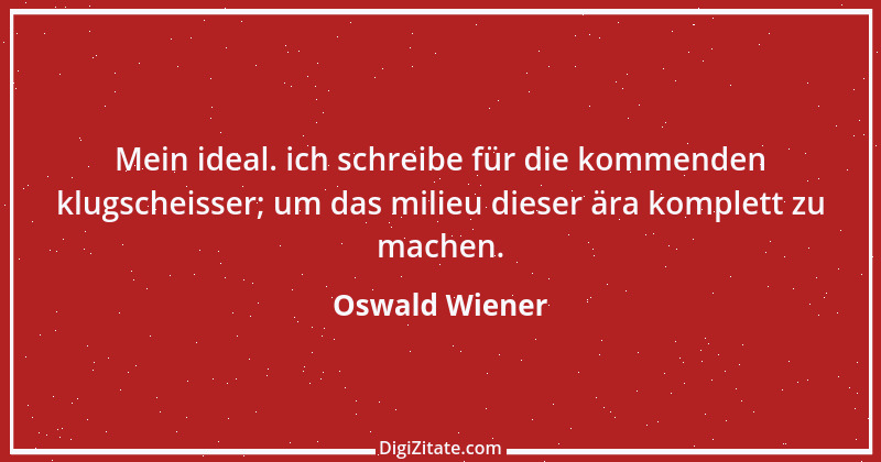 Zitat von Oswald Wiener 4