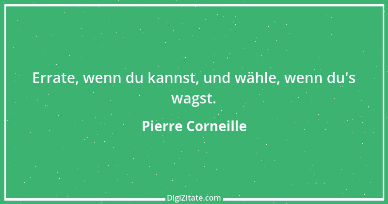 Zitat von Pierre Corneille 12